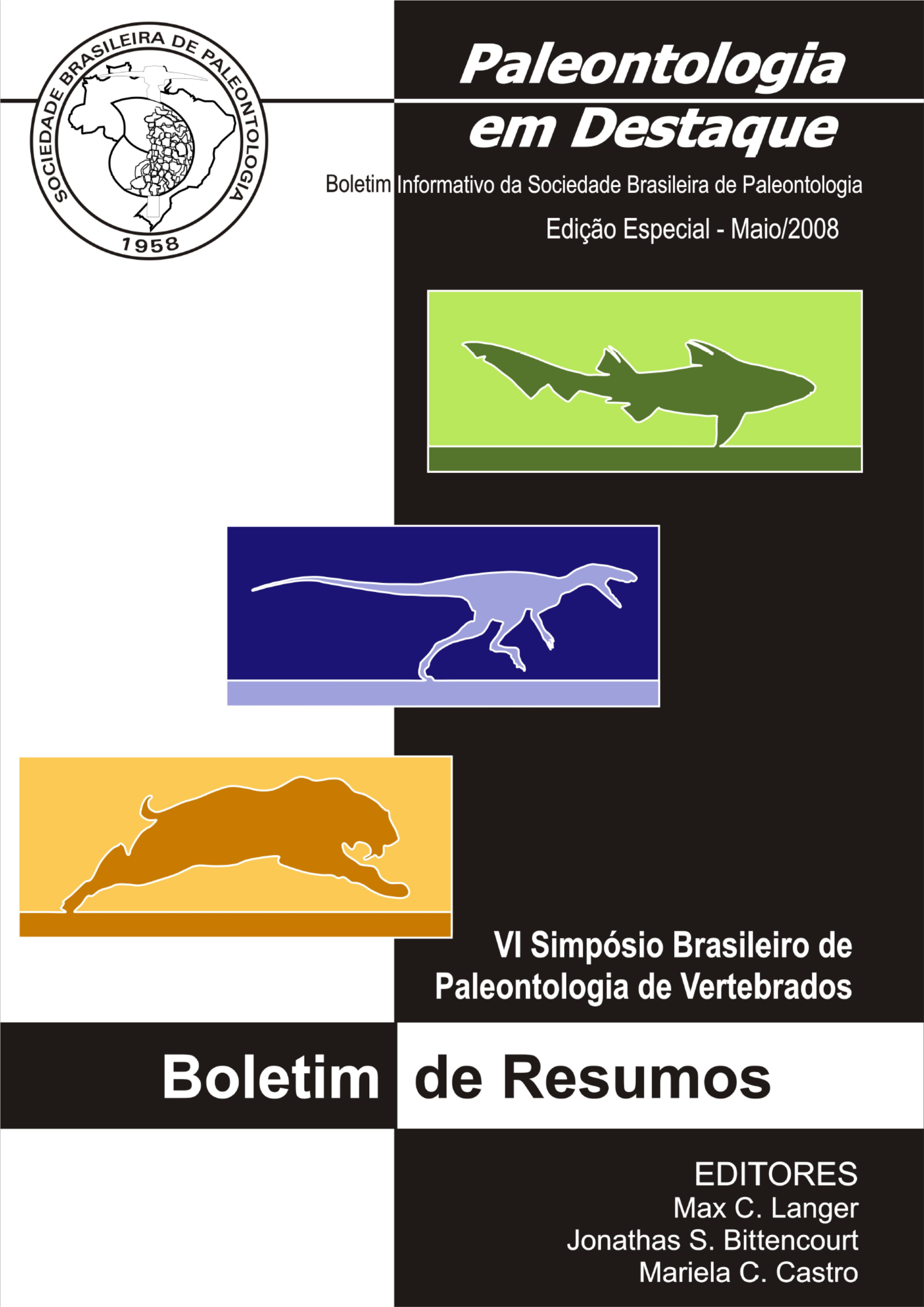 					Visualizar v. 23 n. Edição Especial (2008): Boletim de Resumos VI Simpósio Brasileiro Paleontologia de Vertebrados 2008
				