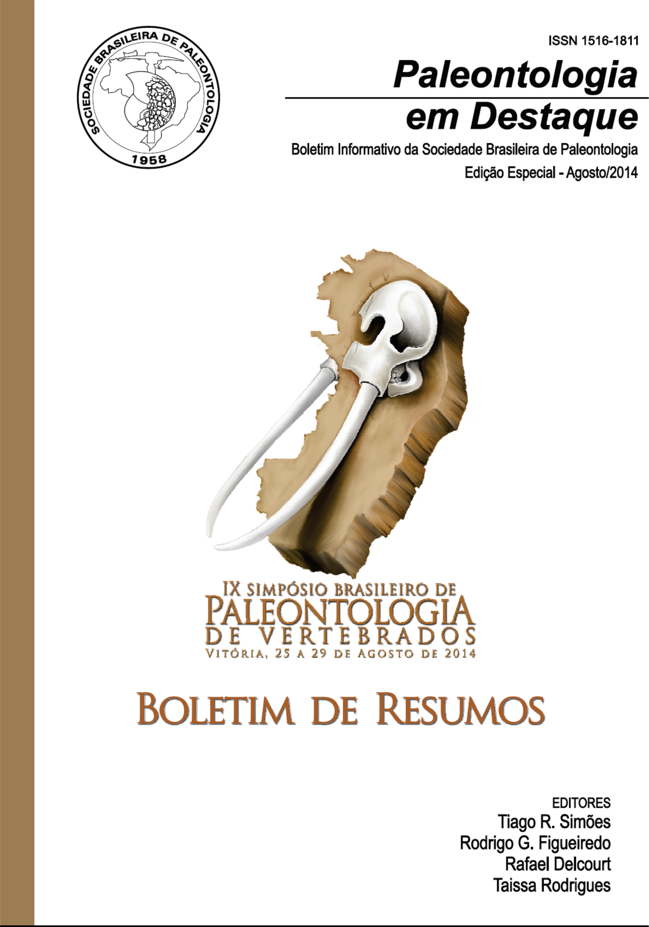 					Visualizar v. 29 n. Edição Especial (2014): Boletim de Resumos IX Simpósio Brasileiro Paleontologia de Vertebrados 2014
				