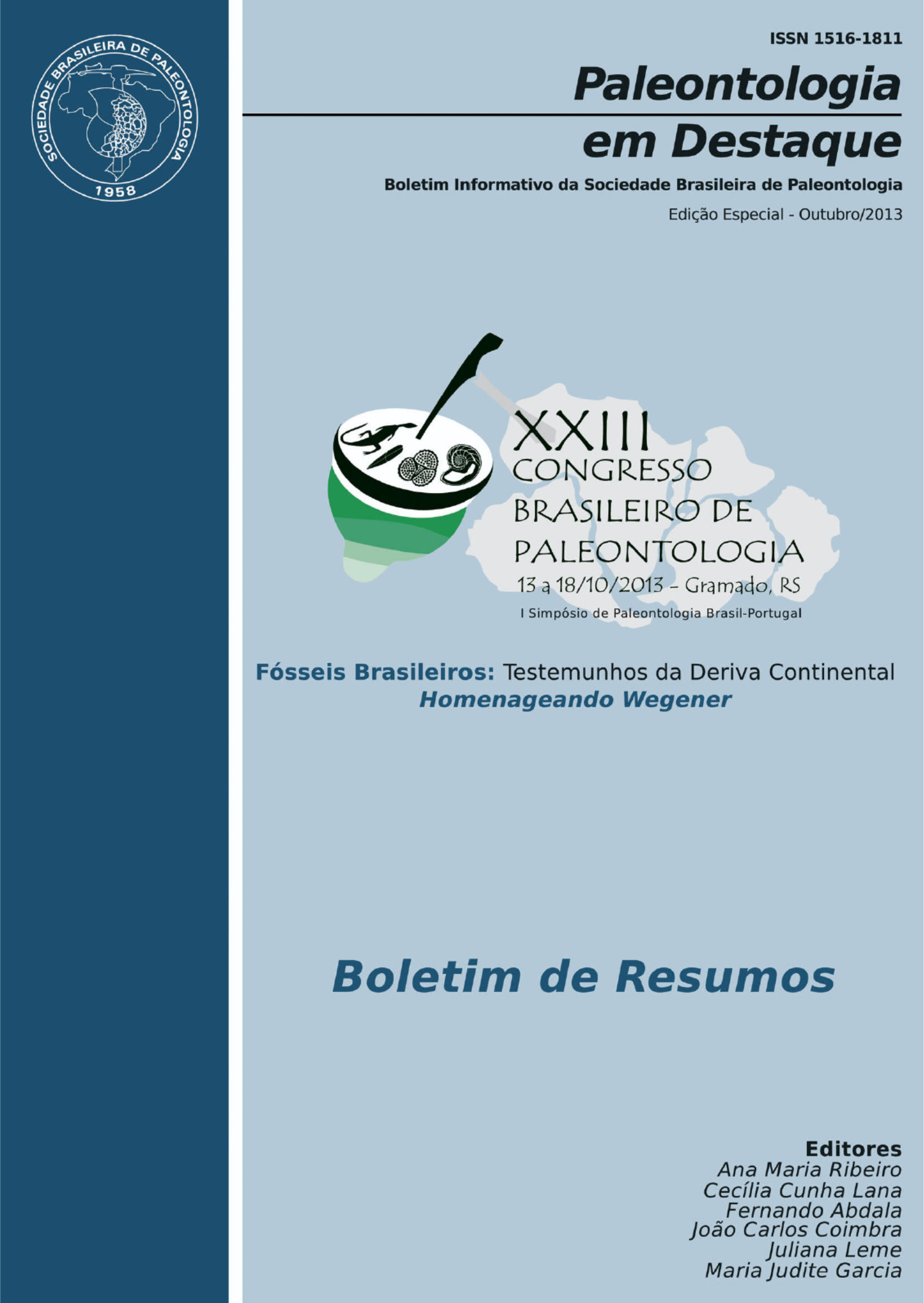 					Visualizar v. 28 n. Edição Especial (2013): Boletim de Resumos XXIII Congresso Brasileiro de Paleontologia 2013
				