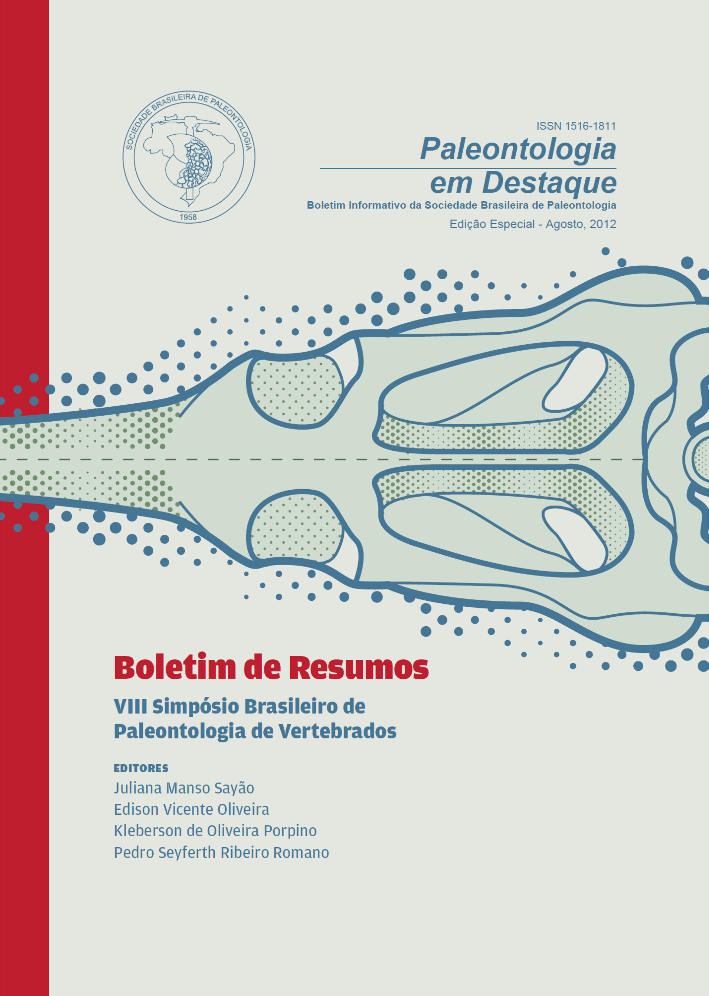 					Visualizar v. 27 n. Edição Especial (2012): Boletim de Resumos VIII Simpósio Brasileiro Paleontologia de Vertebrados 2012
				