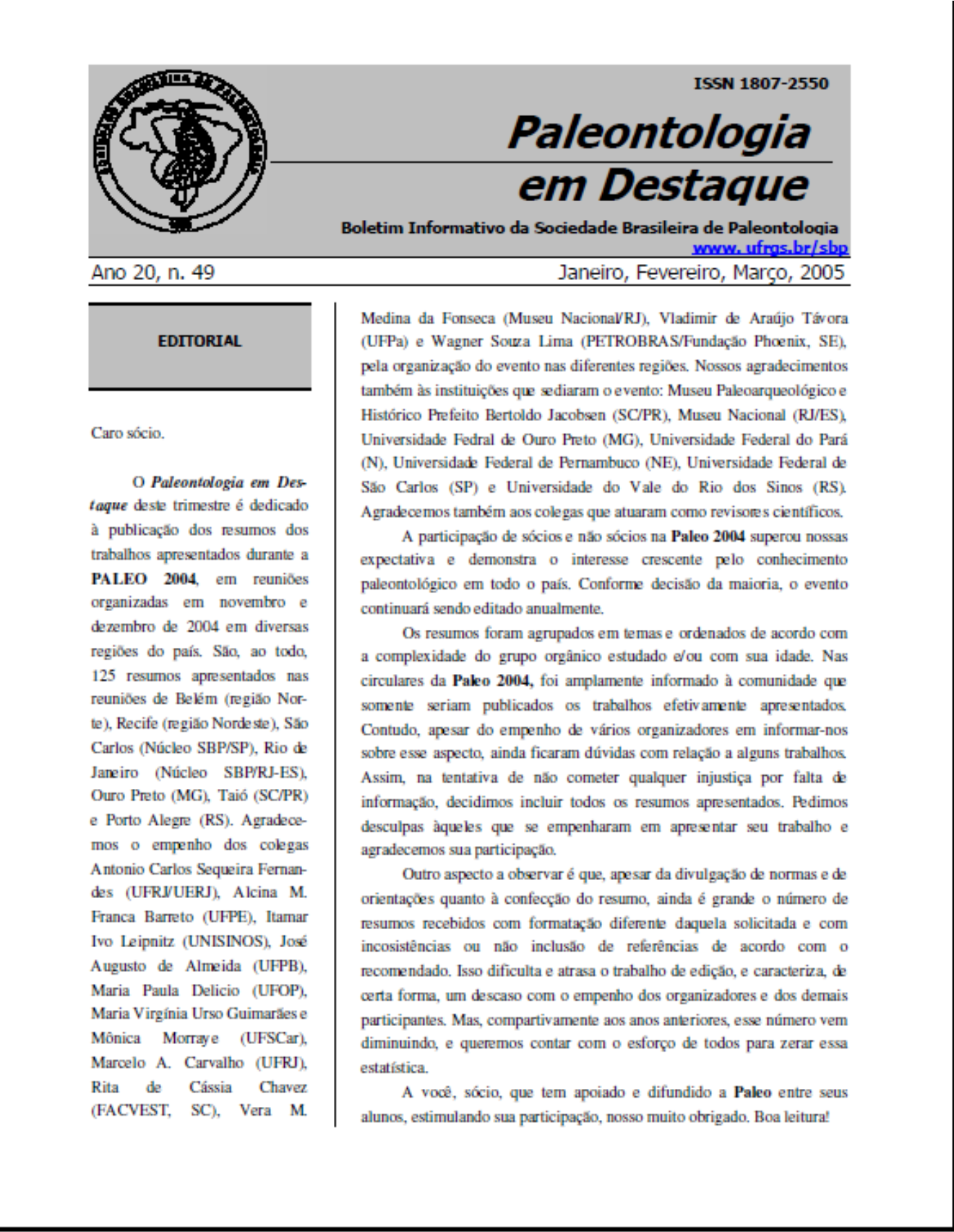 					Ver Vol. 20 Núm. 49 (2005): Boletín de Resúmenes PALEO 2004
				