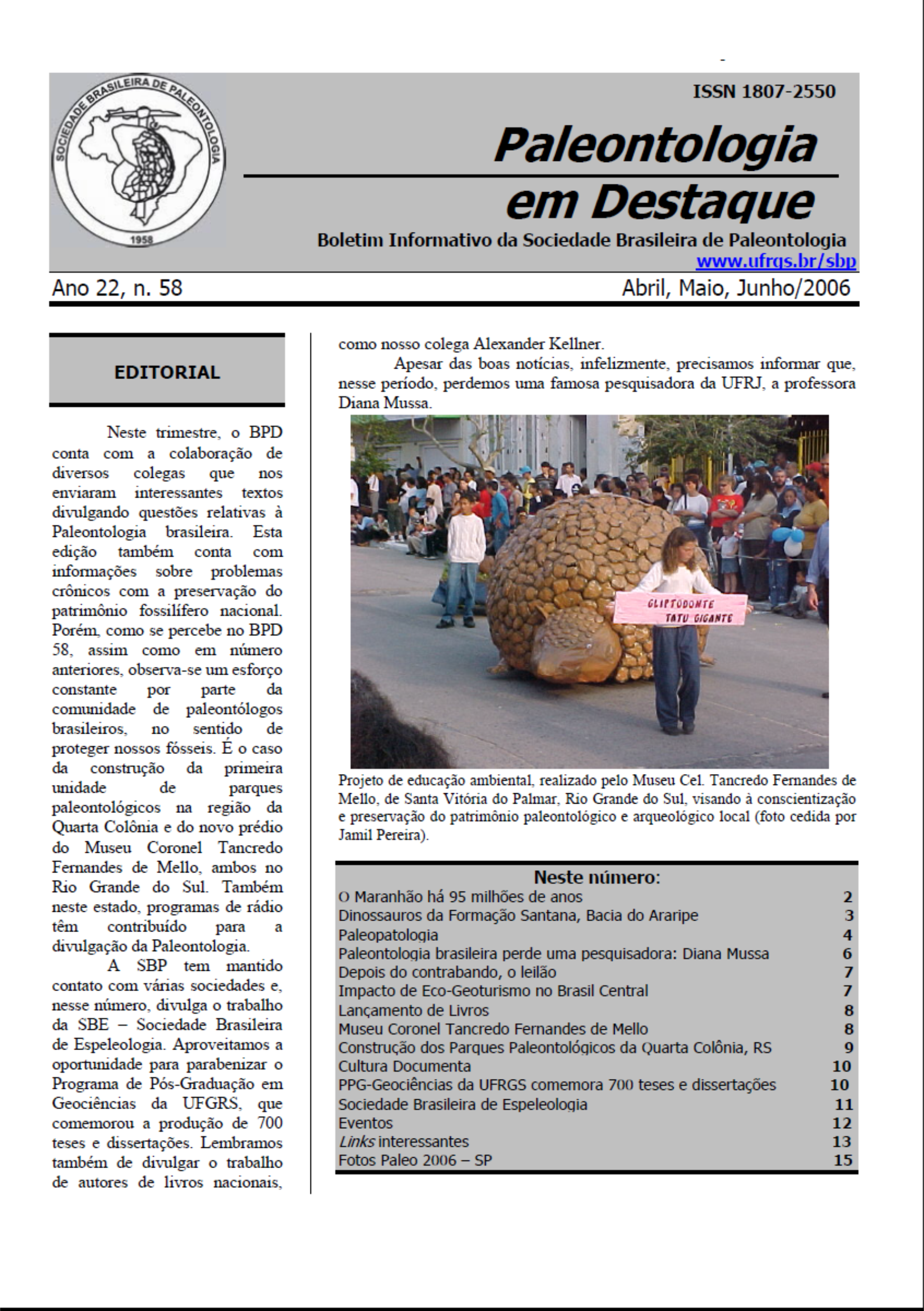 					Visualizar v. 22 n. 58 (2007): Boletim de Notícias
				